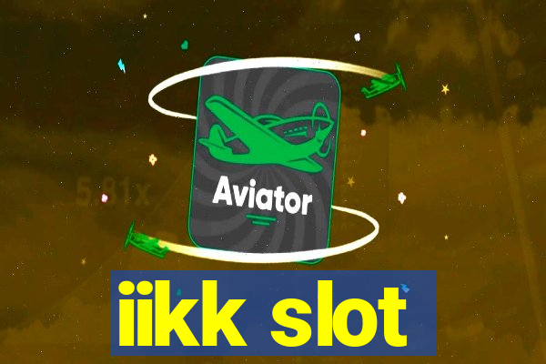 iikk slot